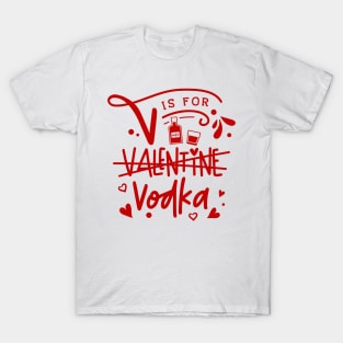 V is for Vodka T-Shirt